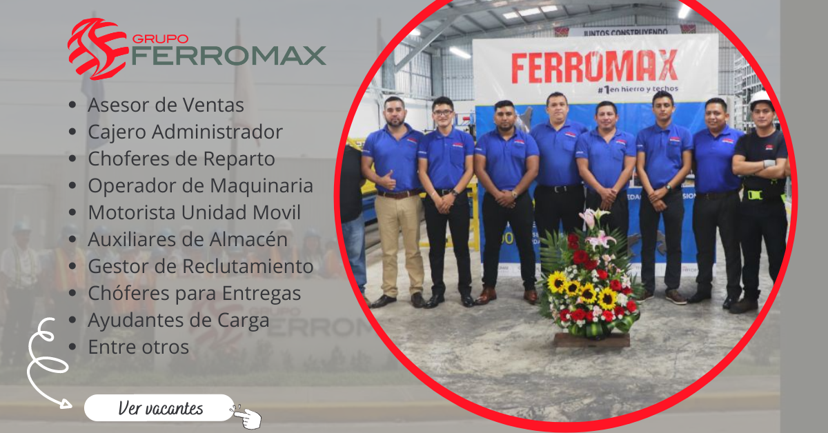 GRUPO FERROMAX – SOLICITA PERSONAL PARA AREAS DISPONIBLES